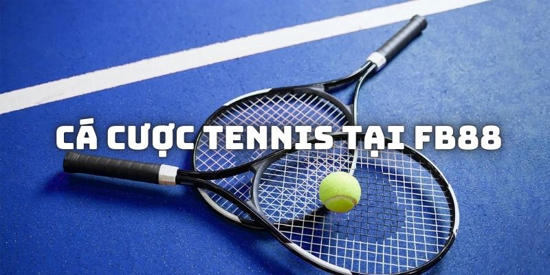 Đôi nét về loại hình cá cược Tennis FB88