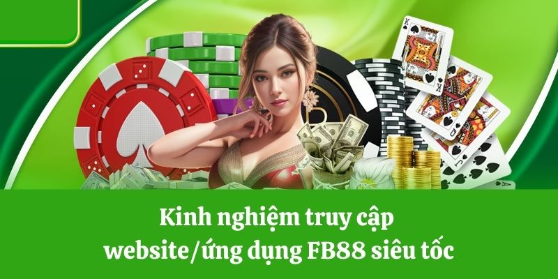 Truy cập FB88 siêu tốc và an toàn
