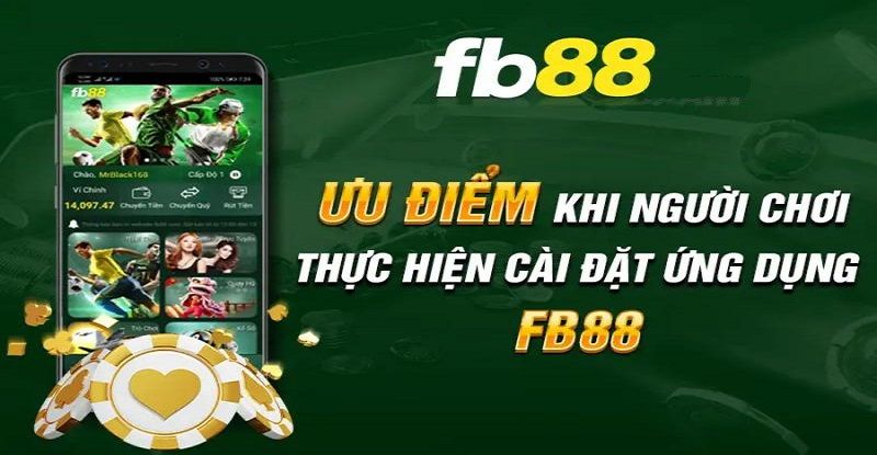 Ưu điểm ứng dụng nhà cái Fb88